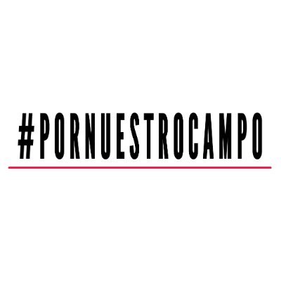 Todas y todos los mexicanos juntxs #PorNuestroCampo