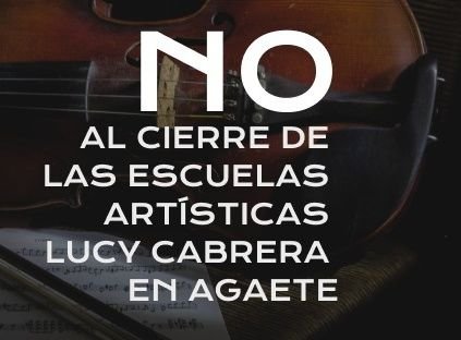 No al cierre de las Escuelas Artísticas Municipales de Agaete Lucy Cabrera- 27 años de enseñanza...