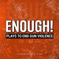 ENOUGH! Plays to End Gun Violence 🟧(@enoughplays) 's Twitter Profileg
