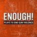 ENOUGH! Plays to End Gun Violence 🟧 (@enoughplays) Twitter profile photo ENOUGH! Plays to End Gun Violence 🟧 (@enoughplays) Twitter profile photo
