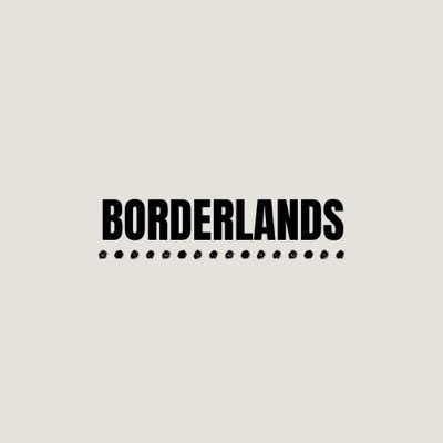 Welcome to Borderlands A journey through the borderlands between political allegiances