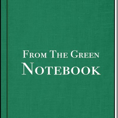 From the Green Notebook