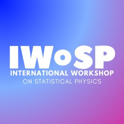 iwosp2023's profile picture. International Workshop on Statistical Physics, 2023 edition.
December 13 - 15. 
Hybrid sessions ( in-person👩‍🏫/ virtual meetings👨‍💻 )
