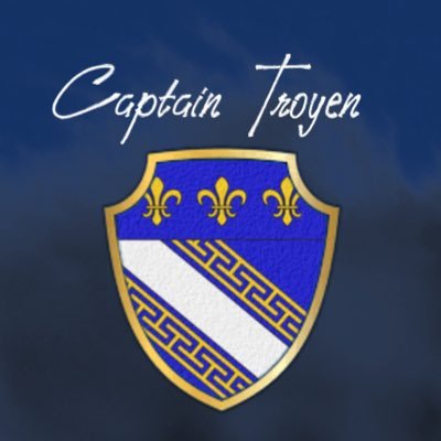 ⚔ CAPTAIN DE L'ARMÉE TROYENNE ⚔ | ⚜️ TROYES ⚜️ |