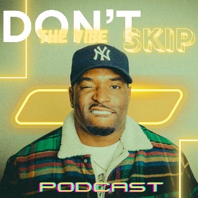 YouTube: Don’t Skip the Vibe , Apple Podcast: Dont Skip The Vibe Tik Tok: Djskip_litk Snapchat: Djskip_litk twitter: Djskip_litk booking:djskipent@yahoo.com