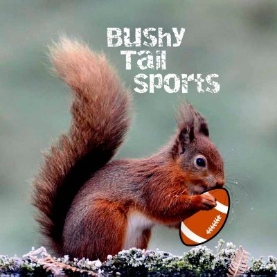 Host of Squirrelin Around Podcast and Youtube Channel Bushy Tail Sports