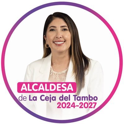 Alcaldesa electa de La Ceja del Tambo 2024 - 2027 • Abogada Especialista Comunicación Política EAFIT • Concejala 2004 - 2008