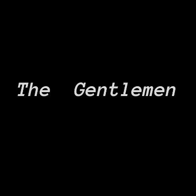 This account is for  the people  that  want to  know  what  it  takes  to be  a  true Gentleman.