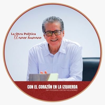 Pdte. Junta de Coordinación Política del Congreso de Sinaloa.   Militante de izquierda: el amor humano.