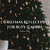 Christmas Reflections for Busy Leaders (@busy_leaders) Twitter profile photo
