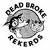 Dead Broke Rekerds (@deadbrokerek) Twitter profile photo Dead Broke Rekerds (@deadbrokerek) Twitter profile photo