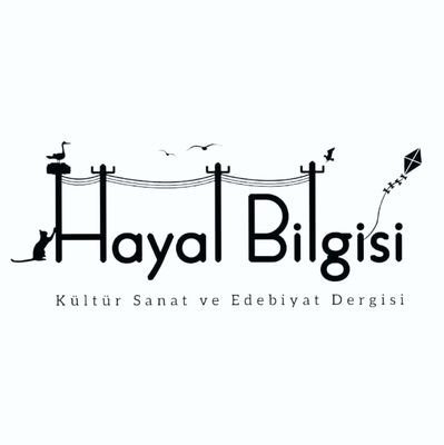 Hayal Bilgisi Edebiyat ve İyilik Dergisi 

                                  Eserleriniz için: hayalbilgisi@windowslive.com