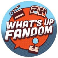 What’s Up Fandom Podcast(@WhatsUpFandomPC) 's Twitter Profile Photo