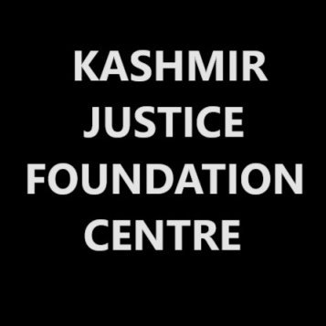 Kashmir Justice Foundation Centre - To promote, advocate and work for Justice, Fundamental Freedom, Human Rights and World Peace...