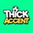 Thick Accent