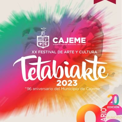 20 Festival de Arte y Cultura Tetabiakte 2023  noviembre. Celebrando el 96 aniversario de @MunicipioCajeme * @cultura_cajeme #Tetabiakte2023