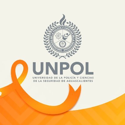 UNIVERSIDAD DE LA POLICÍA Y CIENCIAS DE LA SEGURIDAD DE AGUASCALIENTES.