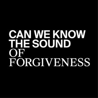 Can We Know the Sound of Forgiveness Profile