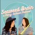 Seaweed Brain Podcast (@seaweedbrainpod) Twitter profile photo