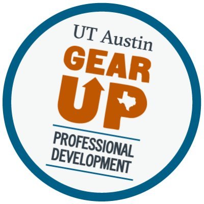 Educator Outreach at The University of Texas at Austin GEAR UP. PARTNER | IMPACT | CELEBRATE | SERVE