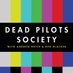 Dead Pilots Society (@deadpilotspod) Twitter profile photo Dead Pilots Society (@deadpilotspod) Twitter profile photo