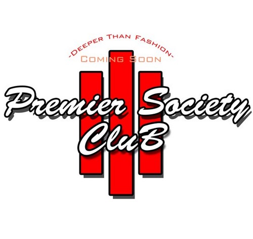 PremierSociety's profile picture. Premier Society Club Clothing......Going Deeper Than Fashion
COMING SOON in 2K12!!!