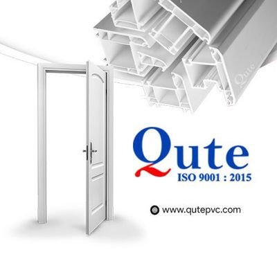 QUTE 
uPVC Windows Profiles, 
WPC Doors & Frames, 
PVC Doors & Frames
PVC False Ceiling & Wall Panel