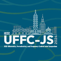 2024 IEEE Ultrasonics, Ferroelectrics, and Frequency Control Joint Symposium (UFFC-JS)