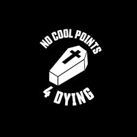 No Cool Points For Dying (@nocoolpoints) 's Twitter Profile