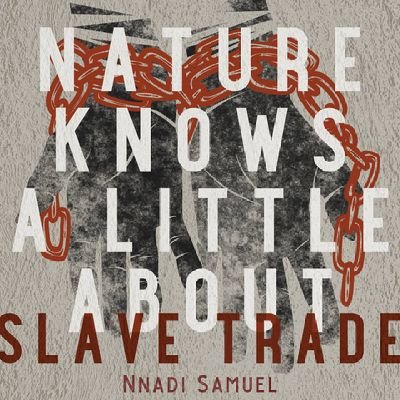 Winner, 2023 Stacy Doris Memorial Award(San Francisco State University)
✍ @cwfcreatives, @Suburbanreview1

Nature knows a little about Slave Trade @SundressPub