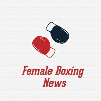 Female Boxing News (@boxingfemnews) 's Twitter Profile