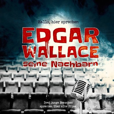 Hallo, hier sprechen Edgar Wallace seine Nachbarn! Wir besprechen die  Edgar-Wallace-Filme und deren Nachbarn. Ab und zu auch in Farbe!