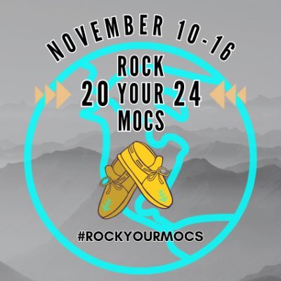#RockYourMocs 2024 November 10th-16th! Wear your mocs wherever you are in the world and wherever your day takes you. Celebrating our ancestors & culture