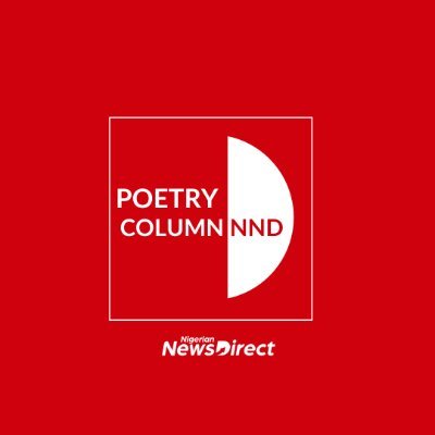 Weekly Poetry Column of @NigNewsDirect | We pay N5,000 per poem | Curator: @pamilerinjacob