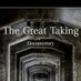 The Great Taking (@takinggrea53073) Twitter profile photo The Great Taking (@takinggrea53073) Twitter profile photo