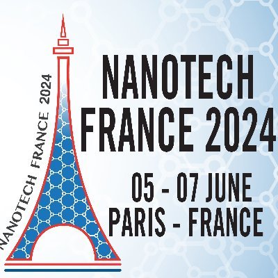 Nanotech France 2024 International Conference & Exhibition June 5 - 7, 2024, Paris - France