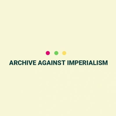 An archive against all forms of imperialism.