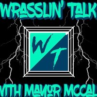 Wrasslin Talk with Mayor McCall(@mayormccall) 's Twitter Profile Photo