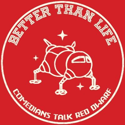 Better than Life is the podcast where pro comedians talk Red Dwarf, the greatest sci-fi sitcom. 

https://t.co/QnD4yEur0r