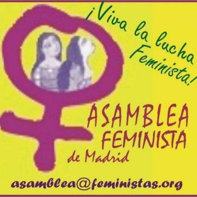 La Asamblea Feminista de Madrid, es un grupo con una importante historia de lucha y reivindicaciones 
Si quieres colaborar con nosotras, asamblea@feministas.org