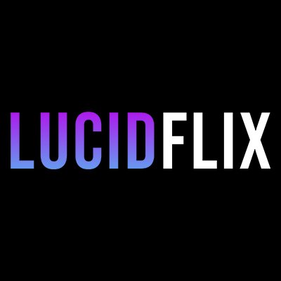 Official Twitter for LucidFlix 🎥 Created By @sethgamblexxx