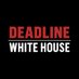 Deadline White House (@deadlinewh) Twitter profile photo Deadline White House (@deadlinewh) Twitter profile photo