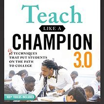 Little Things Have Big Muscles.  Most ideas borrowed from a great teacher near you. @Doug_Lemov, too. And check out the Field Notes Blog. #TeachLikeAChamp