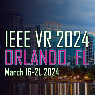 IEEE VR 2024 | Orlando, FL | March 16 - 21, 2024
Facebook - https://t.co/XdMZrttWhW