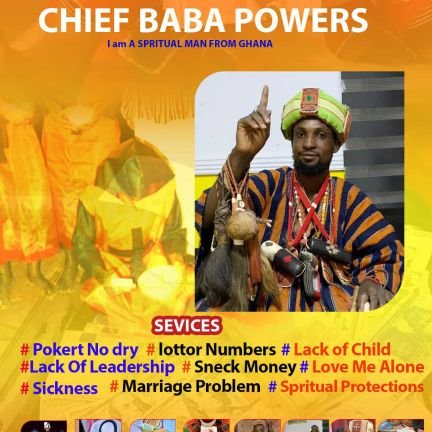 I'm a great Chief Baba Powers a spiritual traditional herbal Powerful man who help people out of their personal problems and interested people+233505074530