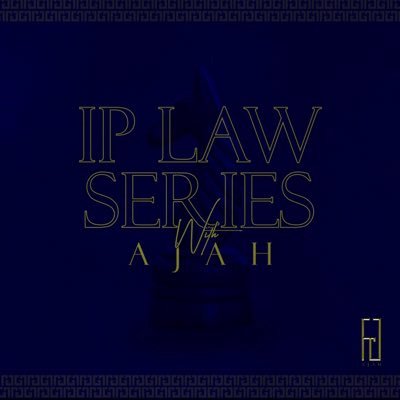 IP Law Series with Ajah