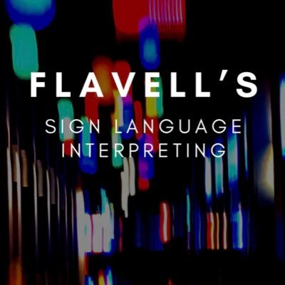 FREELANCE REGISTERED BRITISH SIGN LANGUAGE INTERPRETER - INTERPRETING@FLAVELLS.COM (Music industry agent: office@performanceinterpreting.co.uk)