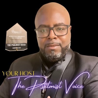 Radio Personality/Pastor/Founder of
The Psalmist Voice Radio Network
Husband, Father, Servant
 Walk with me, Let's Go!!