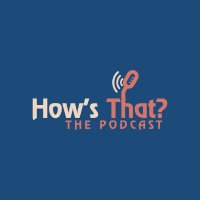 How's That? - The Podcast(@HowsThatPodcast) 's Twitter Profile Photo