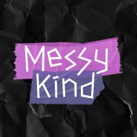 Messy Kind (@themessykind) 's Twitter Profile